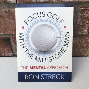 3/$12! Focus Golf With the Milestone Man The Mental Approach Ron Streck PB
